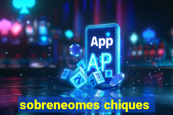 sobreneomes chiques